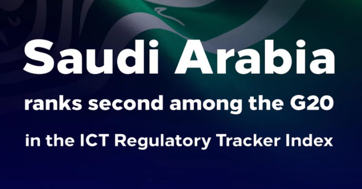 Saudi Arabia Ranks Second among G20 in the ITU’s ICT Regulatory Tracker Index - Main Image