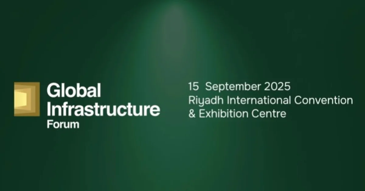 Riyadh to Host Global Infrastructure Forum on Monday - Main Image